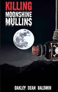Killing "Moonshine" Mullins