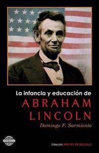 La Infancia Y Educaci�n De Abraham Lincoln