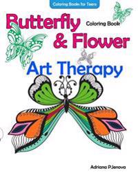 Coloring Books For Teens Butterfly Flower Art Therapy Coloring Book: Coloring Books For Grownups, Beautiful Butterflies And Flowers Patterns For Relax
