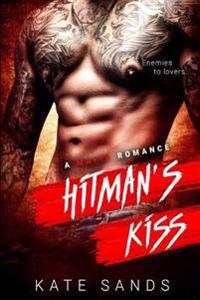 Hitman's Kiss - A Mafia Bad Boy Romance: Enemies to Friends