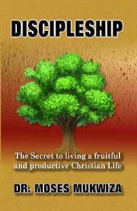 Discipleship: The Secret to living a fruitful and productive Christian life
