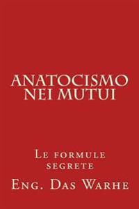Anatocismo nei mutui: Le formule segrete