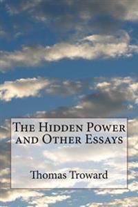 The Hidden Power and Other Essays