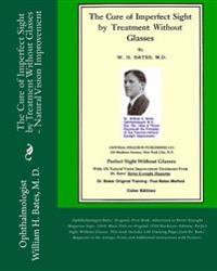 The Cure of Imperfect Sight by Treatment Without Glasses
