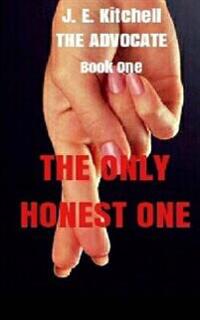 The Only Honest One: The Advocate Book One