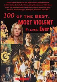 One Hundred of the Best, Most Violent Films Ever