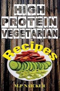 High Protein Vegetarian Recipes: High protein vegetarian recipes that are low in fat! (high protein foods, meatless, vegetarian recipes, cast iron)