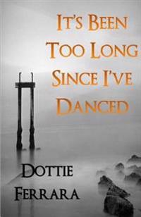 It's Been Too Long Since I Danced