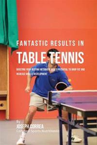 Fantastic Results in Table Tennis: Boosting your Resting Metabolic Rate's Potential to Drop Fat and Increase Muscle Development