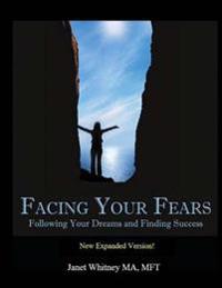 Facing Your Fears: Following Your Dreams and Finding Success