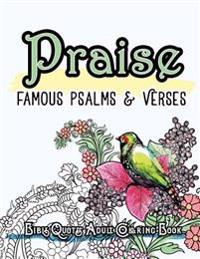 Praise: Famous Psalm and Verses Bible Quotes Adult Coloring Book: Colouring Gifts for Grownup Relaxation: Find Mindfulness in Coloring and Devotions