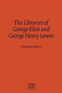The Libraries of George Eliot and George Henry Lewes