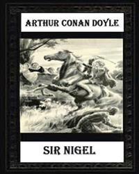 Kirjan kansi "Sir Nigel (1906) Novel by Arthur Conan Doyle"
