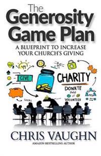 The Generoisty Game Plan: A Blueprint to Increase Your Church's Giving