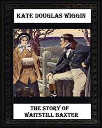 The Story of Waitstill Baxter