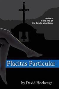 Placitas Particular: A Death in the Rind of the Sandia Mountains