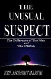THE UNUSUAL SUSPECT The Difference of The Man and The Woman