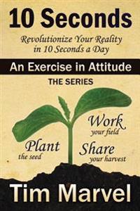 10 Seconds an Exercise in Attitude