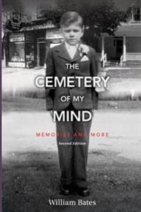 The Cemetery of My Mind: Memories and More Second Edition