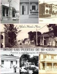 Desde las puertas de mi casa: Poemas a mi Mayagüez de infancia