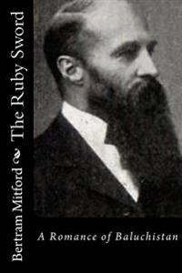 Bokomslag för "The Ruby Sword: A Romance of Baluchistan"