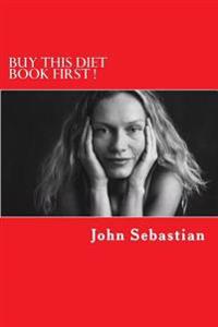 Buy This Diet Book First !: The Key That Will Help You Succeed In Losing Weight
