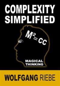 Complexity Simplified: Leading Innovation & Change for 21st Century Leaders