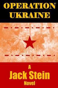 Operation Ukraine: A Jack Stein Novel