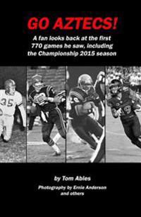Go Aztecs! 3rd Edition: A fan looks back at the first 770 games he saw