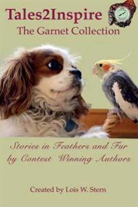Tales2Inspire The Garnet Collection: Stories in Feathers and Fur