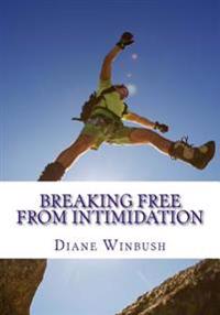 Breaking Free from Intimidation: Overcoming Fear from others