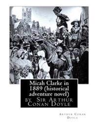 Micah Clarke in 1889 (historical adventure novel) by Arthur Conan Doyle