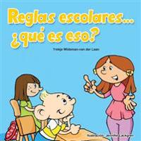 Reglas Escolares... �qu� Es Eso?