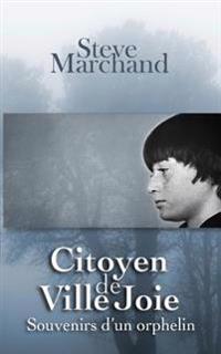 Citoyen de Ville Joie: Souvenirs d'un orphelin