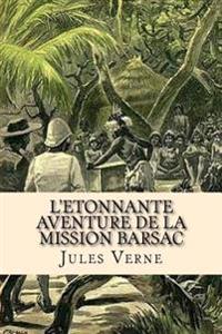 L'etonnante Aventure De La Mission Barsac