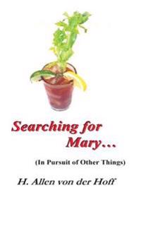 Searching for Mary... (In Pursuit of Other Things)