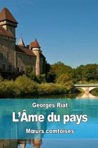 L'âme du pays: Moeurs comtoises