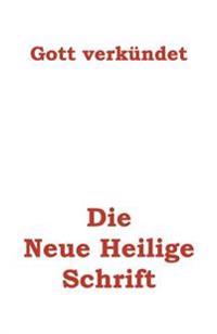 Die Neue Heilige Schrift: Endlich meldet sich Gott zu Wort