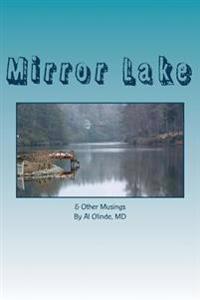 Mirror Lake: and Other Musings