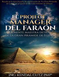 El Project Manager del Faraon: La Mente Maestra detras de la Gran Piramide de Egipto