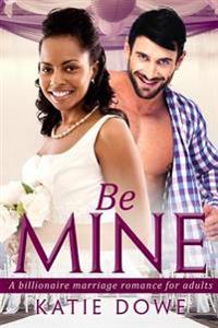 Be Mine: A BWWM Marriage Love Story For Adults