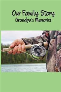 Our Family Story: Grandpa's Memories