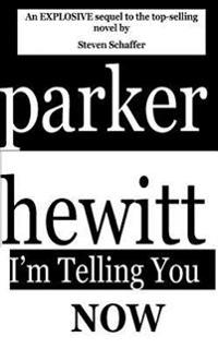Parker Hewitt: I'm Telling You Now