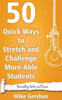 50 Quick Ways to Stretch and Challenge More-Able Students