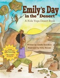 Emily's Day in the Desert: A Kids Yoga Desert Book