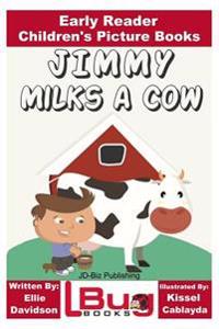 Jimmy Milks a Cow - Early Reader - Children's Picture Books