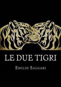 Le Due Tigri: Il Ciclo Dei "pirati Della Malesia" Vol IV