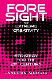 Foresight and Extreme Creativity