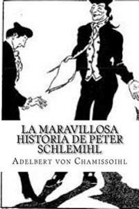 La maravillosa historia de Peter Schlemihl: Adelbert von Chamisso