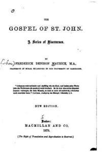 The Gospel of St. John, A Series of Discourses